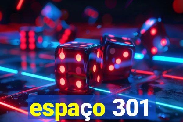 espaço 301