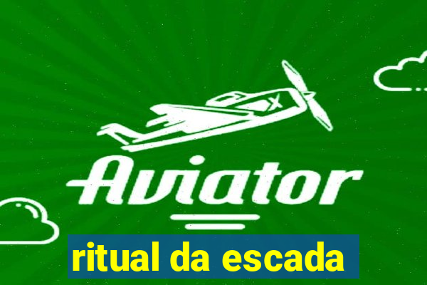 ritual da escada