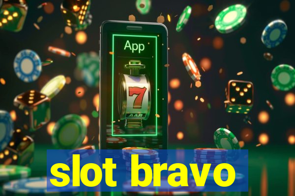 slot bravo