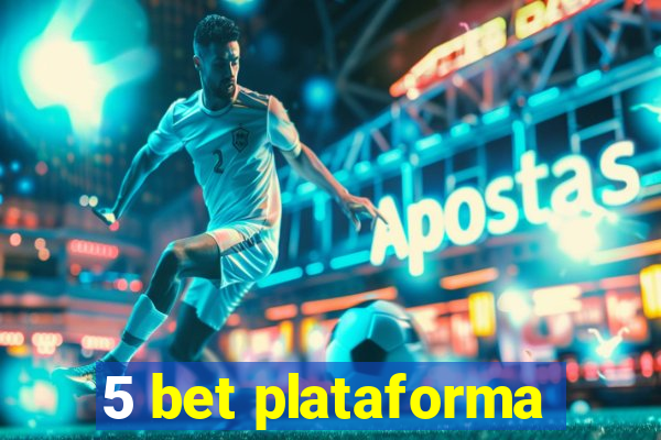 5 bet plataforma