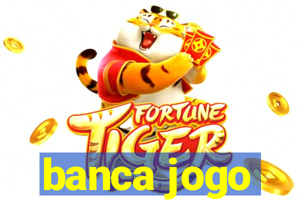 banca jogo