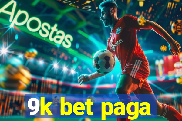 9k bet paga