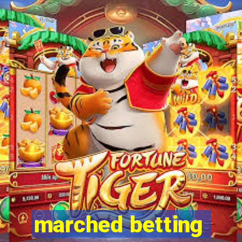 marched betting