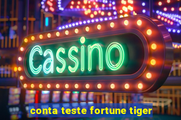 conta teste fortune tiger