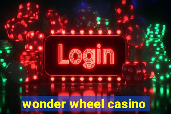 wonder wheel casino