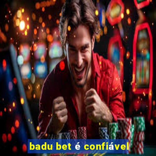 badu bet é confiável