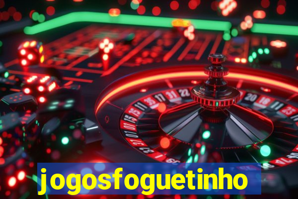 jogosfoguetinho