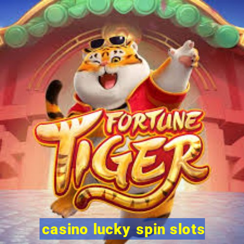 casino lucky spin slots