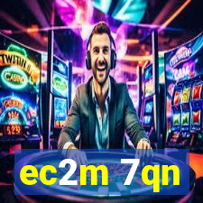 ec2m 7qn