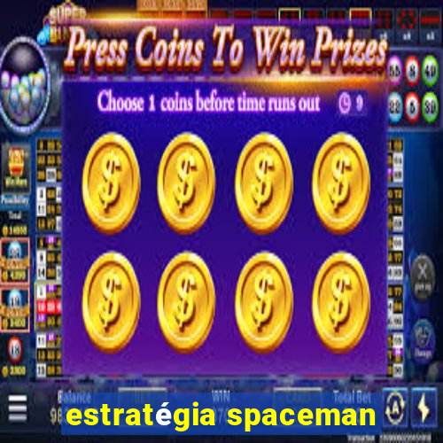 estratégia spaceman