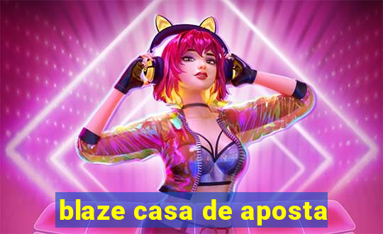 blaze casa de aposta