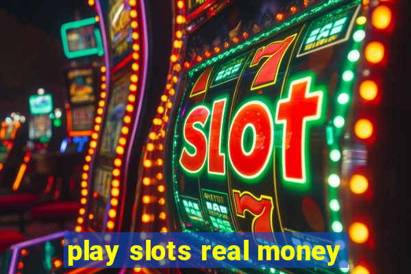 play slots real money