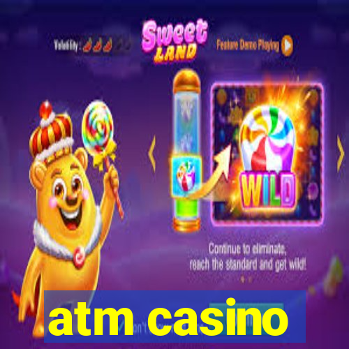 atm casino