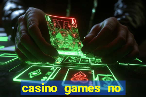 casino games no deposit real money