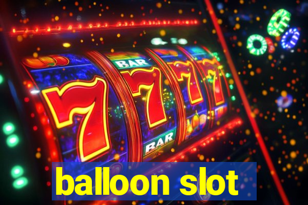 balloon slot