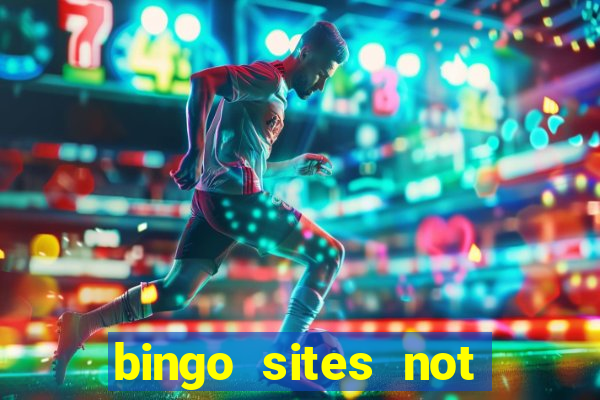 bingo sites not blocked by gamstop