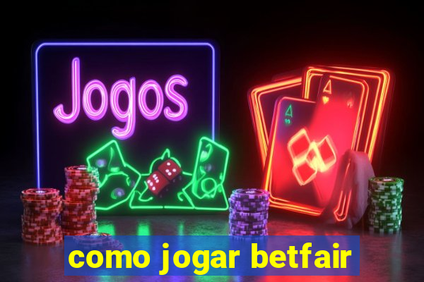 como jogar betfair