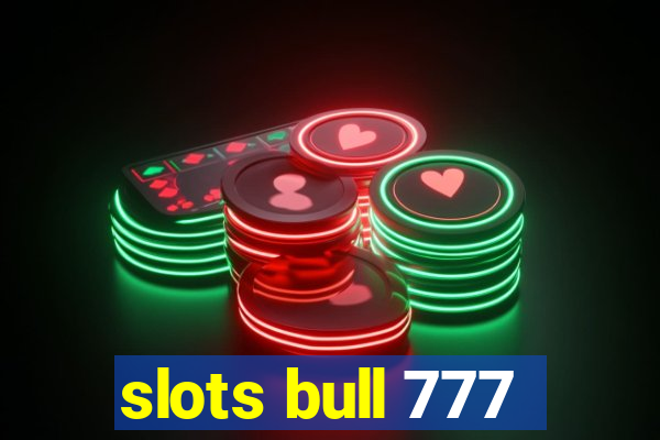 slots bull 777