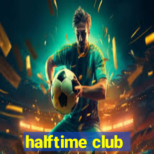 halftime club