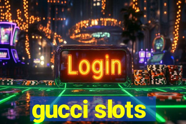 gucci slots