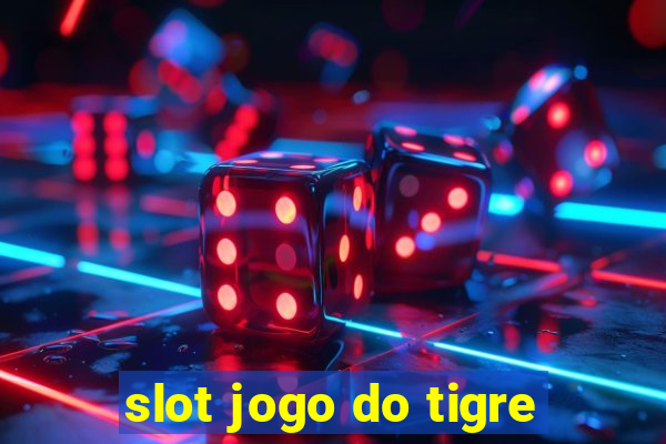 slot jogo do tigre