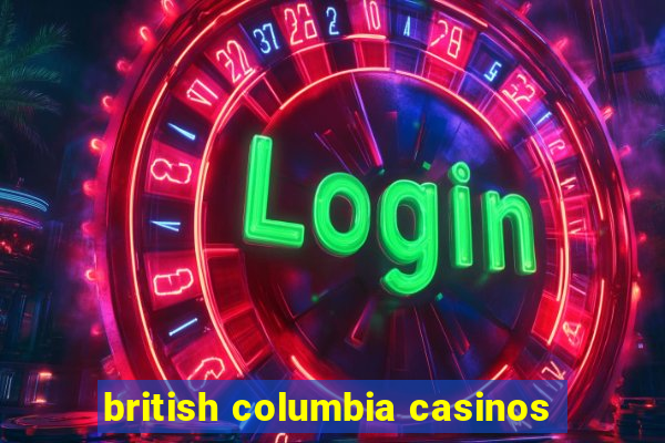 british columbia casinos