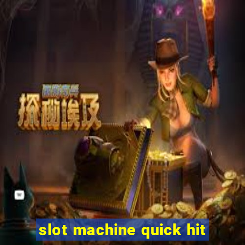 slot machine quick hit