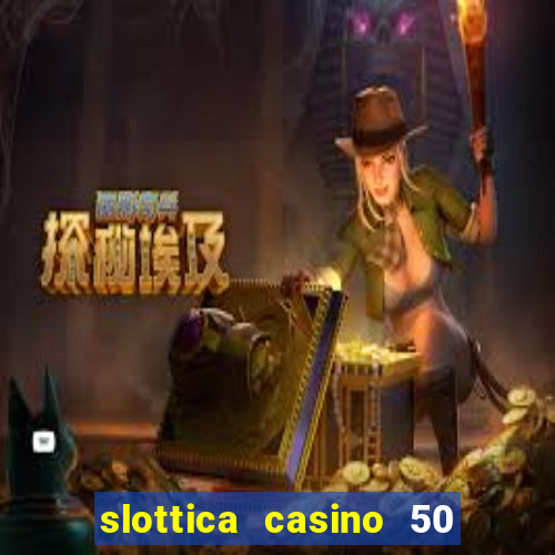 slottica casino 50 free spins