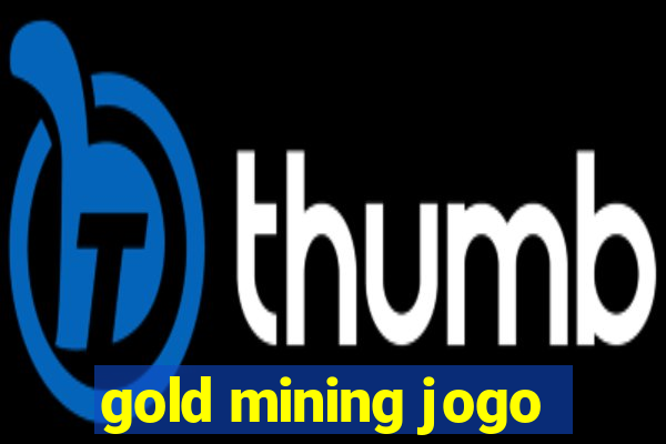 gold mining jogo