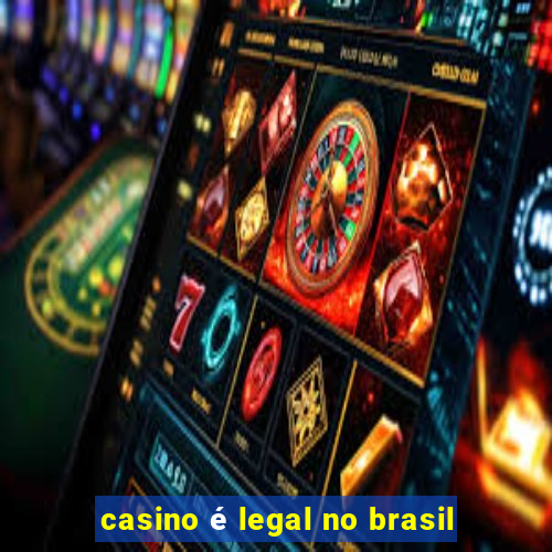 casino é legal no brasil