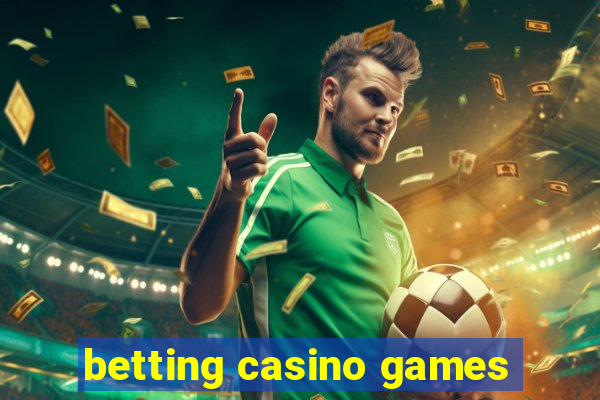 betting casino games