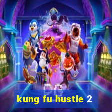 kung fu hustle 2