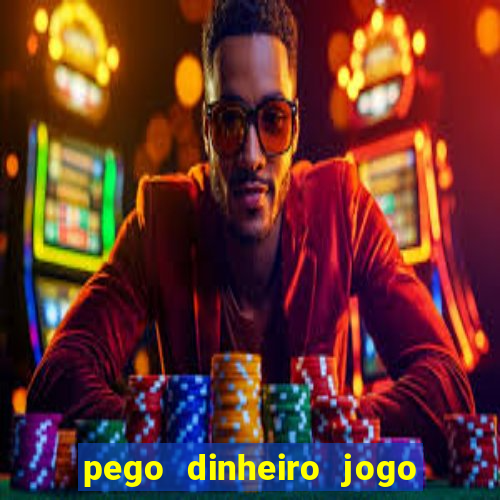 pego dinheiro jogo na beat