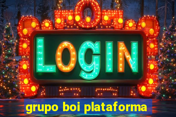 grupo boi plataforma