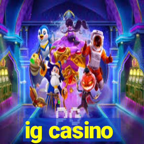 ig casino