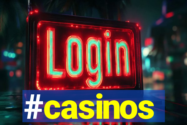 #casinos