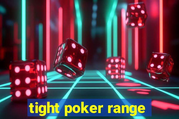 tight poker range