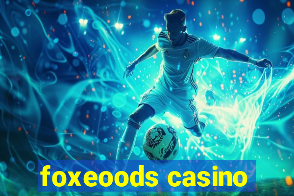 foxeoods casino