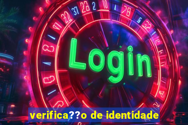 verifica??o de identidade