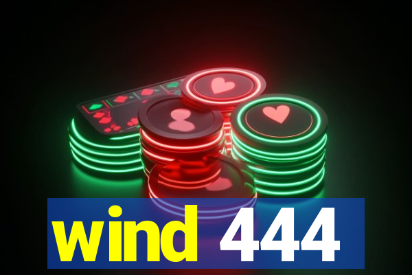 wind 444