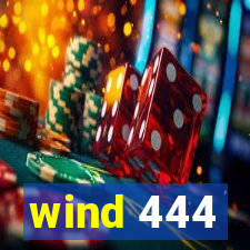 wind 444