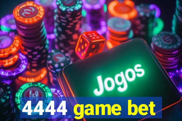 4444 game bet