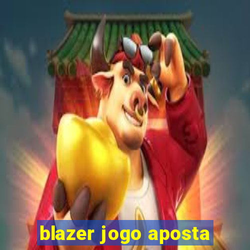 blazer jogo aposta