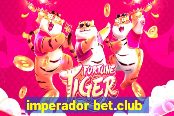 imperador bet.club