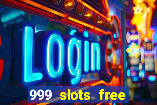 999 slots free online game