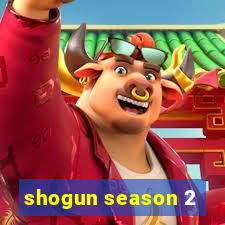 shogun season 2