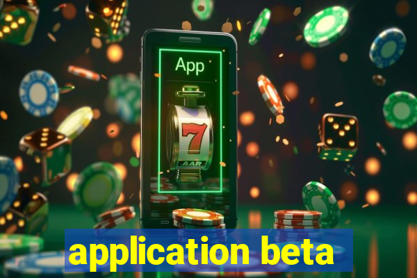 application beta