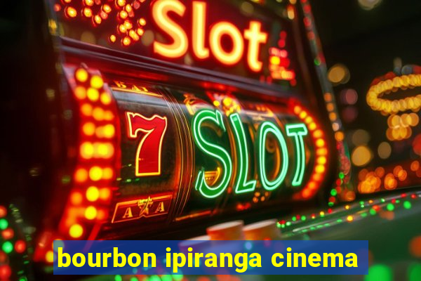 bourbon ipiranga cinema