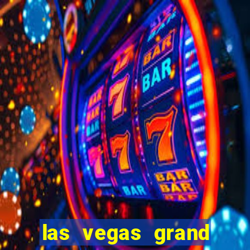 las vegas grand hotel and casino