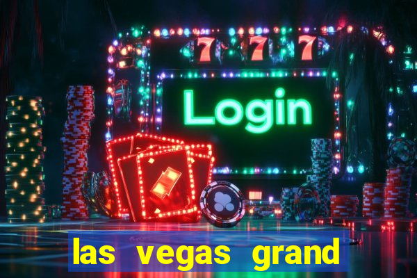 las vegas grand hotel and casino